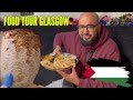 FOOD TOUR GLASGOW - SHAWARMA KING - HALAL KEBAB HOUSE - DESI DHABA - PALESTINE MARCH