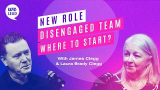 New role. Disengaged team. Where do you even start?