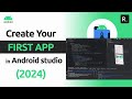 Create YOUR FIRST Android app in Android Studio 2024