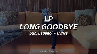 LP - Long Goodbye || Sub. Español + Lyrics