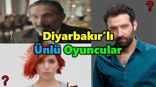 Diyarbakır'lı Ünlü Oyuncular