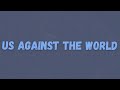 Strandz - Us Against The World (Lyrics) ''Grew up in a ghetto, destined for a celly''