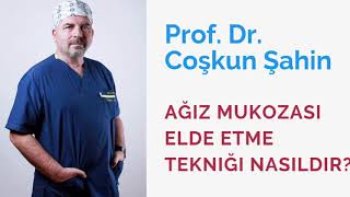 AĞIZ MUKOZASI ELDE ETME TEKNİĞİ NASILDIR?