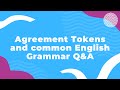 Agreement Tokens and common English Grammar Q&A