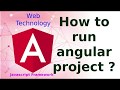 How to run angular project ? || Step to run angular project || Best Javascript Web Framework