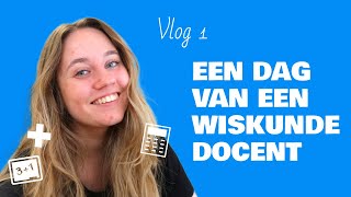 EEN DAG VAN EEN WISKUNDE DOCENT - Mevrouw Scholten #1