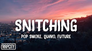 Pop Smoke - Snitching (Lyrics) ft. Quavo, Future