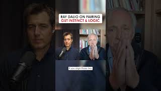 Ray Dalio on Pairing Gut Instinct \u0026 Logic