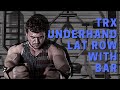 TRX underhand lat row with bar