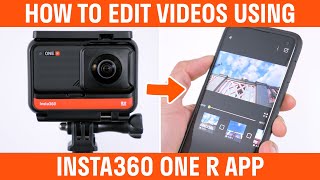 How To Edit FreeCapture Videos Using Insta360 ONE R App Tutorial