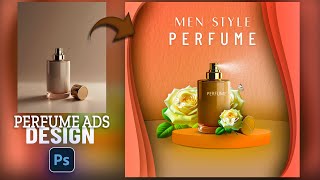 Perfume Ads post Design in Photoshop | Professional Product Manipulation Tutorial #photoshop2025