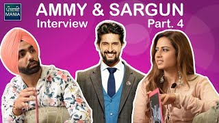 Sargun Mehta Talks about Husband Ravi Dubey | Ammy Virk, Sargun Mehta Interview | Part - 4