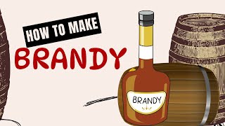 Brandy Making Process Step By Step Guide I Main Basic Ingredients I Recipe I Distillation Process