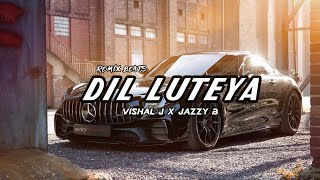 Dil Luteya (Remix) | Vishal J | Jazzy B |  Punjabi Song | Apache Indian |The.Earthquake.Sound