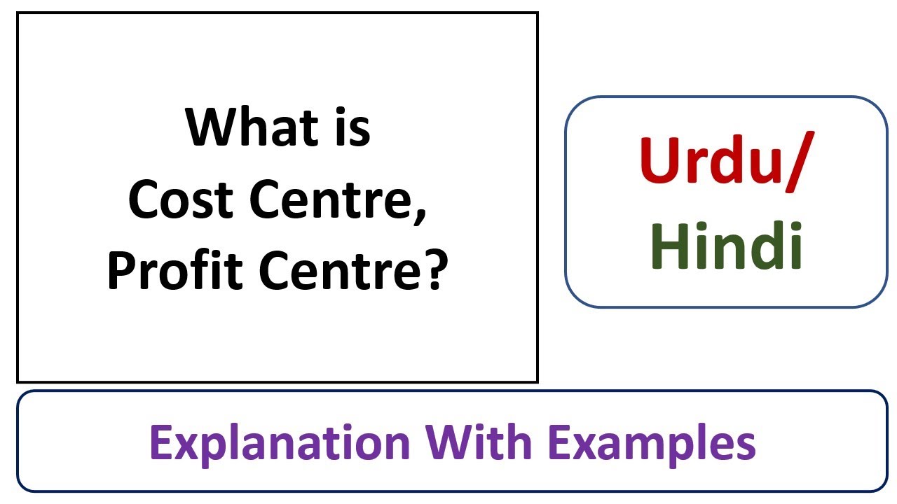 What Is Cost Centre? What Is Profit Centre? Explanation With Examples ...