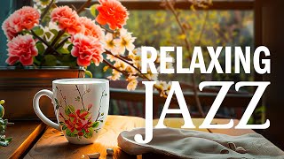 Morning Piano Jazz Music - Good Mood with Relaxing Jazz Instrumental Music & Smooth Soft Bossa Nova