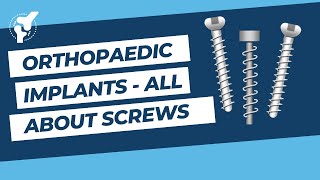 Orthopedic Implants - All About Screws | Lag Screw | Locking Screw | Cortical & Cancellous Screws