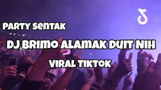 DJ BRIMO ALAMAK DUIT NIH VIRAL TIKTOK‼️PARTY SENTAK - Adit Sparky Official Nwrmxxx