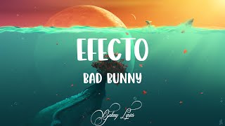Bad Bunny - Efecto (LETRA)🎵