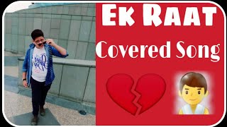 Ek Raat | Covered Song | Vilen