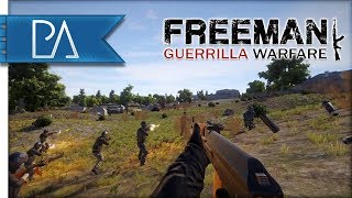 MOUNT \u0026 BLADE Meets ARMA: RTS Tactical Shooter - Freeman: Guerrilla Warfare Gameplay