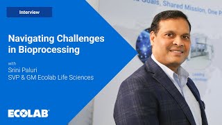 Navigating Challenges In Bioprocessing: Ecolab's Approach to Cost, Security, and Sustainability