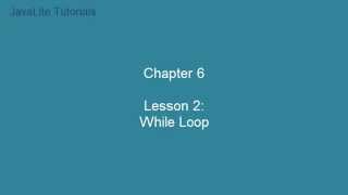 Chapter 6 (Lesson 41: While Loop)