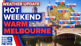 Warm weekend for Sydney, Melbourne finally warming up | 9 News Australia