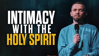 How to Have Intimacy with the Holy Spirit