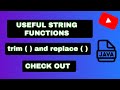 String functions : trim ( )  and replace ( )