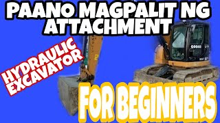 PAANO MAGPALIT NG ATTACHMENT NG BACKHOE 'HYDRAULIC EXCAVATOR 'TUTORIAL FOR BEGINNERS