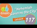 Nehemiah Governs the City | Answers Bible Curriculum: Lesson 117