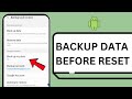 How To Backup All Data On Android Before Factory Reset