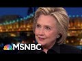 Hillary Clinton: Mueller Report Shows That The Russians Were Successful | Rachel Maddow | MSNBC