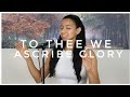 To Thee We Ascribe Glory by Lamar Boschman / Cover by Nataly Medina