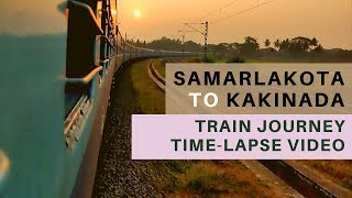 Samarlakota To Kakinada Time-Lapse Video From Gowthami Express | Kakinada Updates