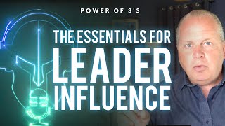 The Essentials for Leadership Influence