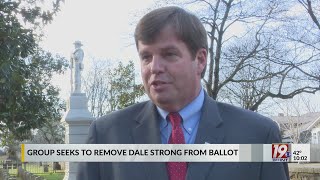 Group Seeks to Remove Dale Strong from Ballot