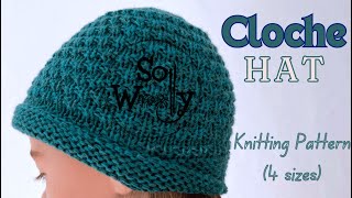 How to Knit a Cloche Hat (1920's Fashion Inspiration) - Free Pattern - 4 sizes -So Woolly