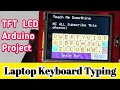 Laptop Keyboard Typing model || Arduino 2.4 inch TFT LCD Games || 2.4 inch TFT LCD Project || Tamil.