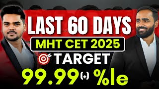 LAST 60 DAYS MHT CET 2025 | TARGET 99.99 + %LE | @pradeepgiriupdate