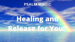 Psalm Magic: Psalm 6-HEALING \u0026 RELEASE