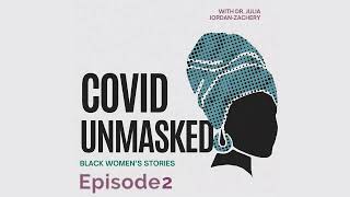 Covid and Black Women's Life Cycle | Covid Unmasked Black Women's Stories