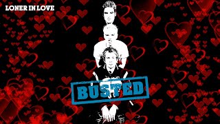 BUSTED - Loner In Love - Remaster