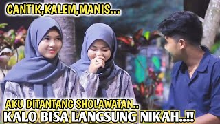 DITANTANG SHOLAWATAN, KALO BISA DIA SIAP NIKAH SAMA AKU..!!