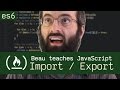 import / export (modules) - Beau teaches JavaScript