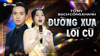 Đường Xưa Lối Cũ - Bạch Công Khanh & Tố My | Nhạc Xuân Bolero 2025 | Khung Trời Kỷ Niệm