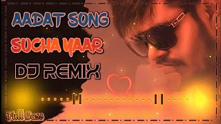 Aadat Sucha Yaar Remix Dj Subham Ossar Aala mix || Kehndi Sambh Ke Tu Rakh Dil Apna Dj Remix/DJ Song