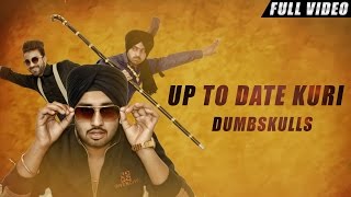 New Punjabi Songs 2016 | Up To Date Kuri | Official Video [Hd] | Dumbskulls | Latest Punjabi Songs