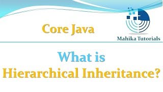 Core Java 42 - What is Hierarchical Inheritance?